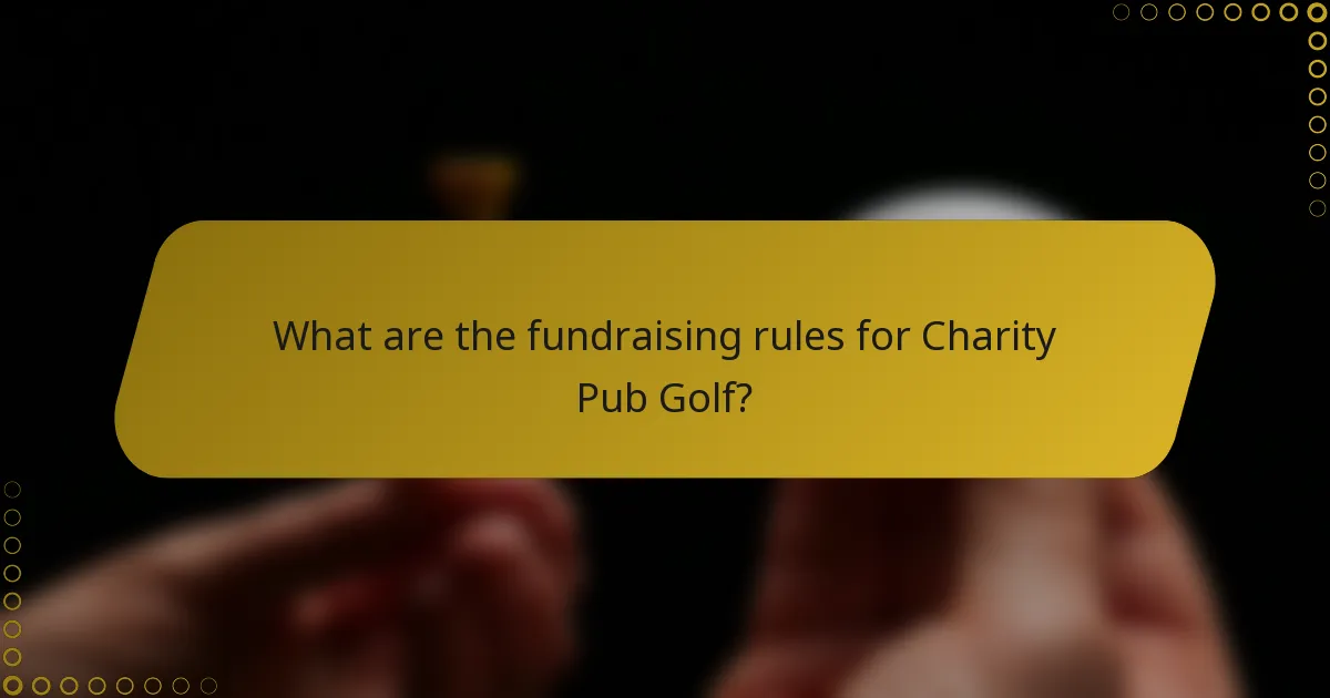 What are the fundraising rules for Charity Pub Golf?