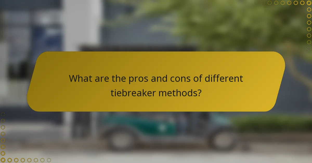 What are the pros and cons of different tiebreaker methods?