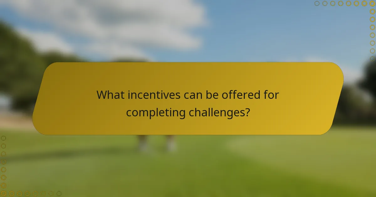 What incentives can be offered for completing challenges?