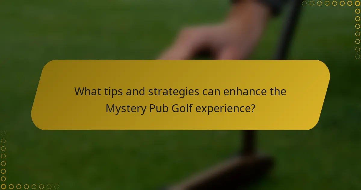 What tips and strategies can enhance the Mystery Pub Golf experience?